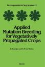 Applied Mutation Breeding For Vegetatively Propagated Crops - Preview