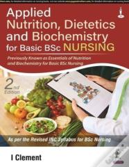 Applied Nutrition, Dietetics And Biochemistry For Basic Bsc Nursing