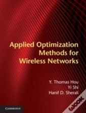 Applied Optimization Methods For Wireless Networks