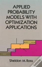 Applied Probability Models With Optimization Applications