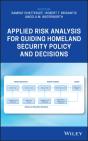 Applied Risk Analysis For Guiding Homeland Security Policy And Decisions - Preview