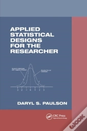 Applied Statistical Designs For The Researcher