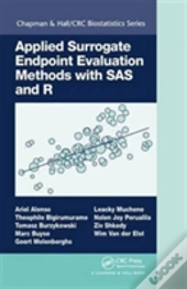 Applied Surrogate Endpoint Evaluation Methods With Sas And R
