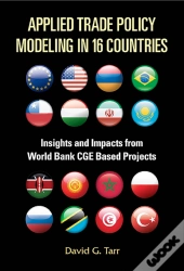 Applied Trade Policy Modeling In 16 Countries: Insights And Impacts From World Bank Cge Based Projects