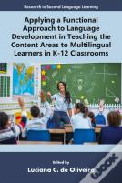 Applying A Functional Approach To Language Development In Teaching The Content Areas To Multilingual Learners In K-12 Classrooms