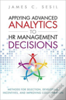 Applying Advanced Analytics To Hr Management Decisions