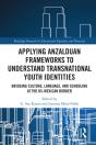 Applying Anzalduan Frameworks To Understand Transnational Youth Identities - Preview