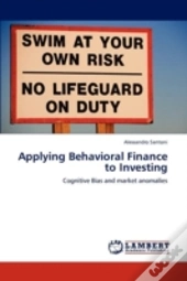 Applying Behavioral Finance To Investing