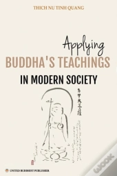 Applying Buddha'S Teachings In Modern Society