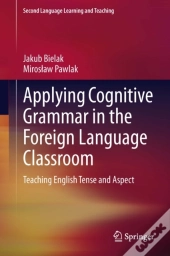 Applying Cognitive Grammar In The Foreign Language Classroom