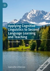 Applying Cognitive Linguistics To Second Language Learning And Teaching