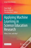 Applying Machine Learning In Science Education Research