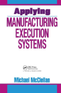 Applying Manufacturing Execution Systems - Preview