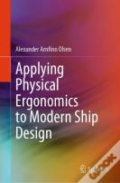 Applying Physical Ergonomics To Modern Ship Design