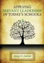 Applying Servant Leadership In Today'S Schools - Preview