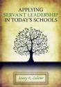 Applying Servant Leadership In Today'S Schools - Preview