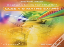 Applying Skills For Higher Gcse 4-9 Maths Exams