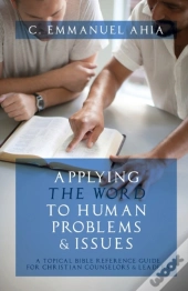 Applying The Word To Human Problems & Issues
