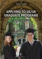 Applying To Us/Uk - Graduate Programs - A Practical Guide - Preview