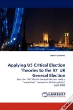 Capa do artigo Applying Us Critical Election Theories To The 97' Uk General Election
