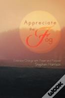 Appreciate The Fog