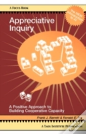 Appreciative Inquiry: A Positive Approac