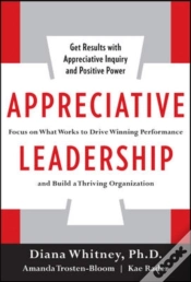 Capa do artigo Appreciative Leadership: Focus On What Works To Drive Winning Performance And Build A Thriving Organization
