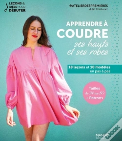 Capa do artigo Apprendre À Coudre Ses Hauts Et Ses Robes : 18 Leçons Et 10 Modèles En Pas À Pas