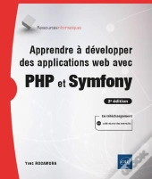 Apprendre A Developper Des Applications Web Avec Php Et Symfony (2e Edition)