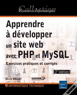Capa do artigo Apprendre À Développer Un Site Web Avec Php Et Mysql ; Exercices Pratiques Et Corrigés (2e Édition)