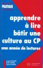 Apprendre À Lire, Bâtir Une Culture Au Cp ; Une Année De Lectures (Édition 1998) - Preview