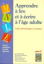 Apprendre À Lire Et A Écrire À L'Âge Adulte ; Guide Méthodologique Et Pratique - Preview