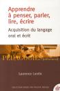 Apprendre À Penser, Parler, Lire, Écrire ; Acquisition Du Langage Oral Et Écrit (Édition 2006) - Preview