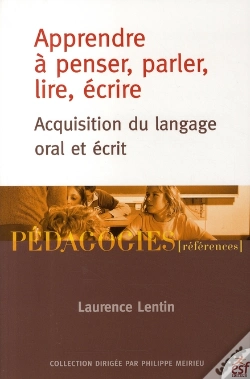 Capa do artigo Apprendre À Penser, Parler, Lire, Écrire ; Acquisition Du Langage Oral Et Écrit (Édition 2006)