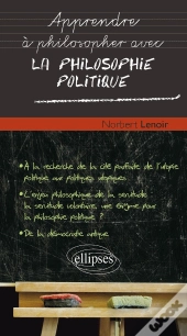 Apprendre À Philosopher Avec : La Philosophie Politique