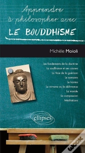 Apprendre À Philosopher Avec : Le Bouddhisme