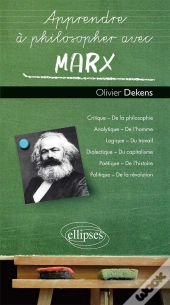 Apprendre À Philosopher Avec : Marx
