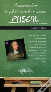 Apprendre À Philosopher Avec Pascal