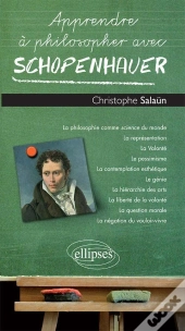 Apprendre À Philosopher Avec : Schopenhauer