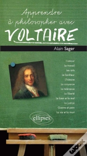 Apprendre À Philosopher Avec Voltaire