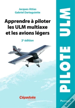 Capa do artigo Apprendre A Piloter Les Ulm Multiaxe Et Les Avions Legers - 2e Edition