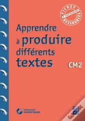 Apprendre À Produire Différents Textes : Cm2
