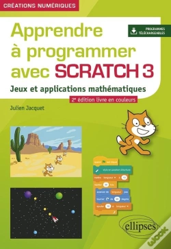 Capa do artigo Apprendre À Programmer Avec Scratch 3 - Jeux Et Applications Mathématiques - 2e Édition En Couleurs