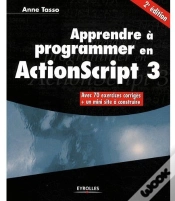 Capa do artigo Apprendre À Programmer En Actionscript 3 ; Avec 70 Exercices Corrigés + Un Mini Site À Construire (2e Édition)
