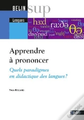 Apprendre À Prononcer : Quels Paradigmes En Didactique Des Langues