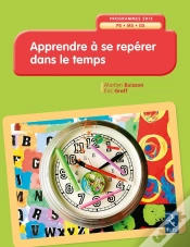 Capa do artigo Apprendre À Se Repérer Dans Le Temps ; Programmes 2015 ; Ps ; Ms ; Gs (Édition 2017)