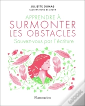 Apprendre À Surmonter Les Obstacles ; Sauvez-Vous Par L'Écriture