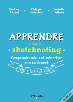 Capa do artigo Apprendre Avec Le Sketchnoting ; Comprendre Mieux Et Mémoriser Plus Facilement Grâce À La Pensée Visuelle