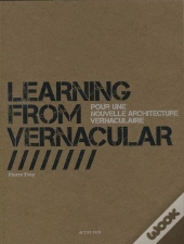 Apprendre Des Cultures Vernaculaires ; Pour Une Architecture Vernaculaire