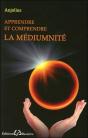 Apprendre Et Comprendre La Mediumnité - Preview